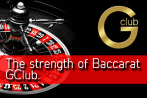 The strength of Baccarat GClub.